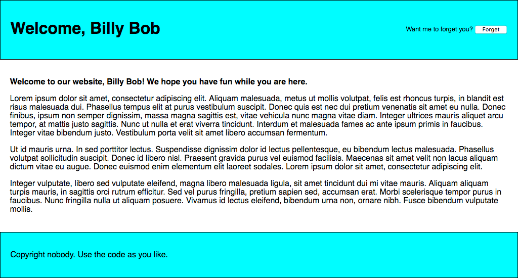 A Screenshot of a website that has a header, content and footer sections. The header has a welcome text to the left-hand side and a button labeled 'forget' to the right-hand side. The content has a heading followed by a two paragraphs of dummy text. The footer reads 'Copyright nobody. Use the code as you like'.